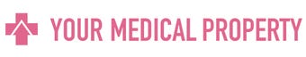 Your Medical Property -                                                                             